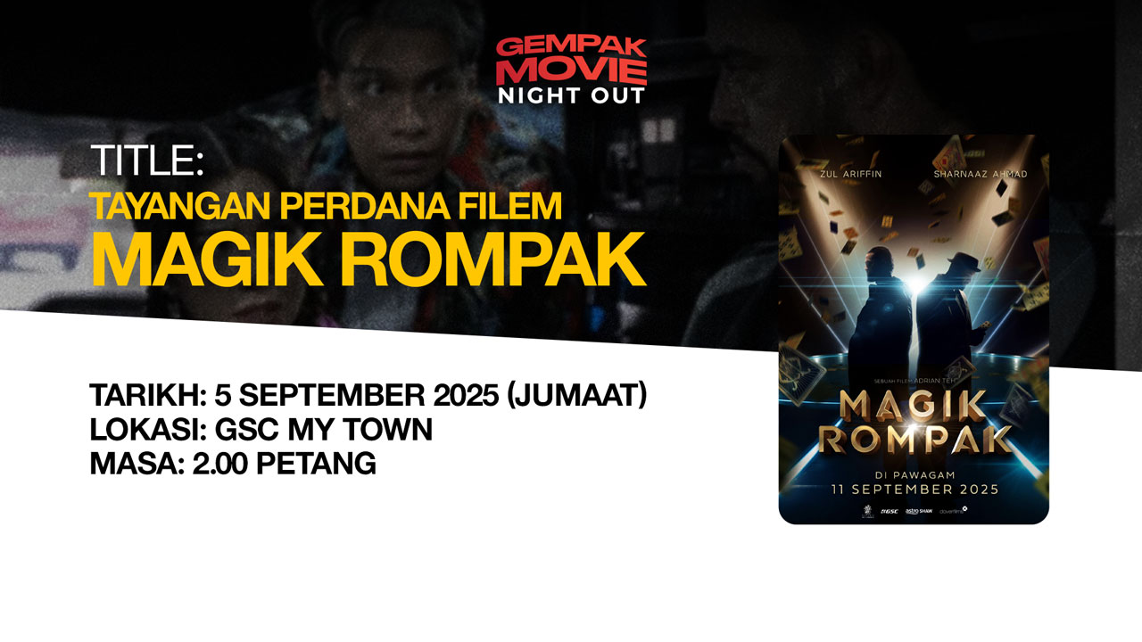 Gempak Movie Night Out: Tayangan Perdana Filem Magik Rompak