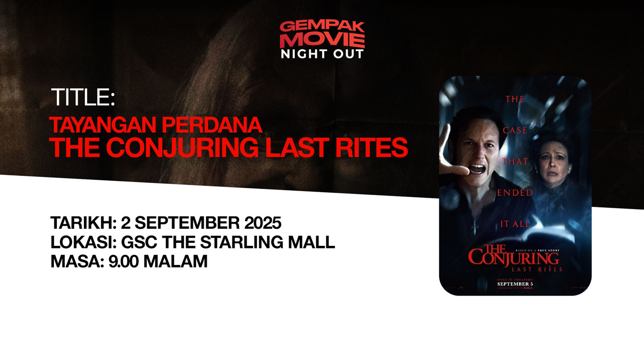 Gempak Movie Night Out: Tayangan Perdana The Conjuring Last Rites