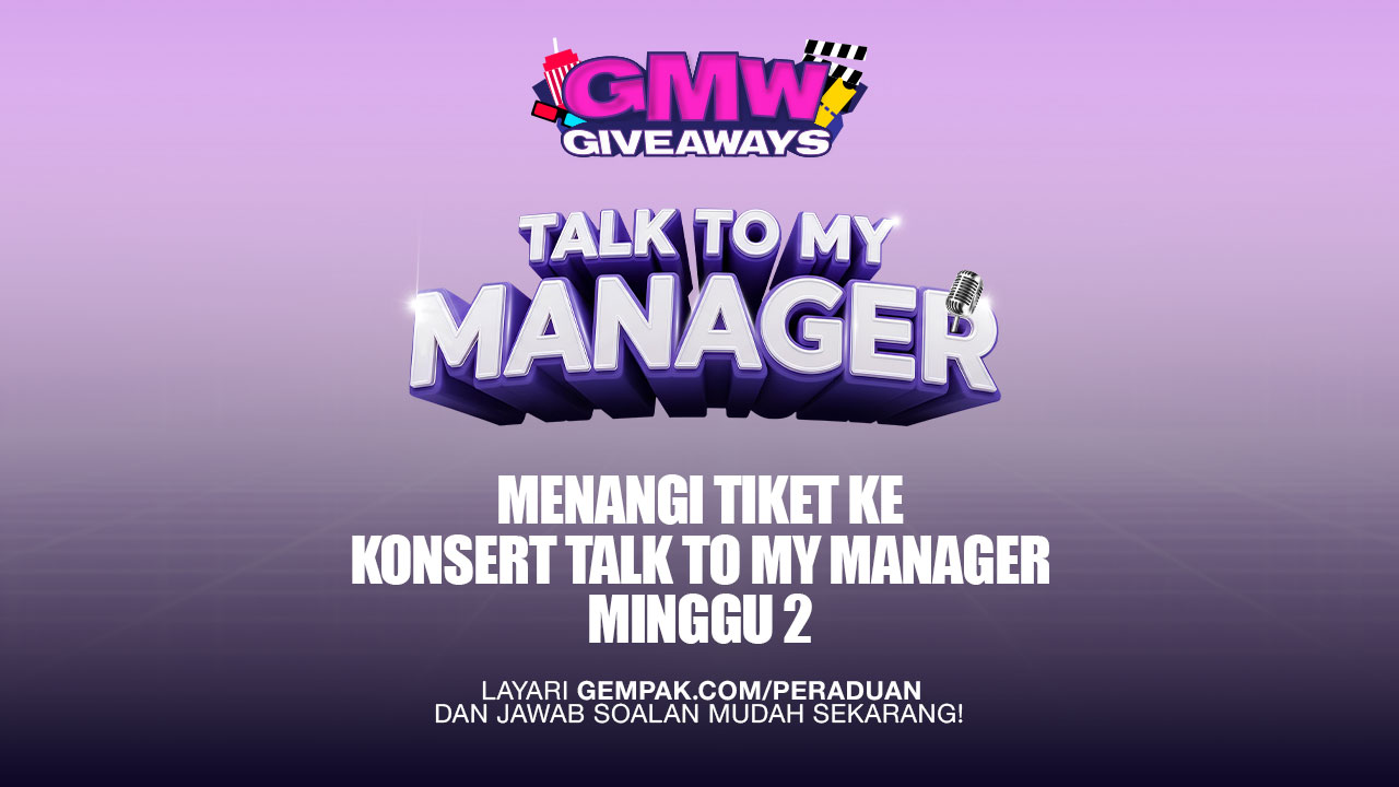 GMW Giveaway: Konsert Talk To My Manager Minggu 2