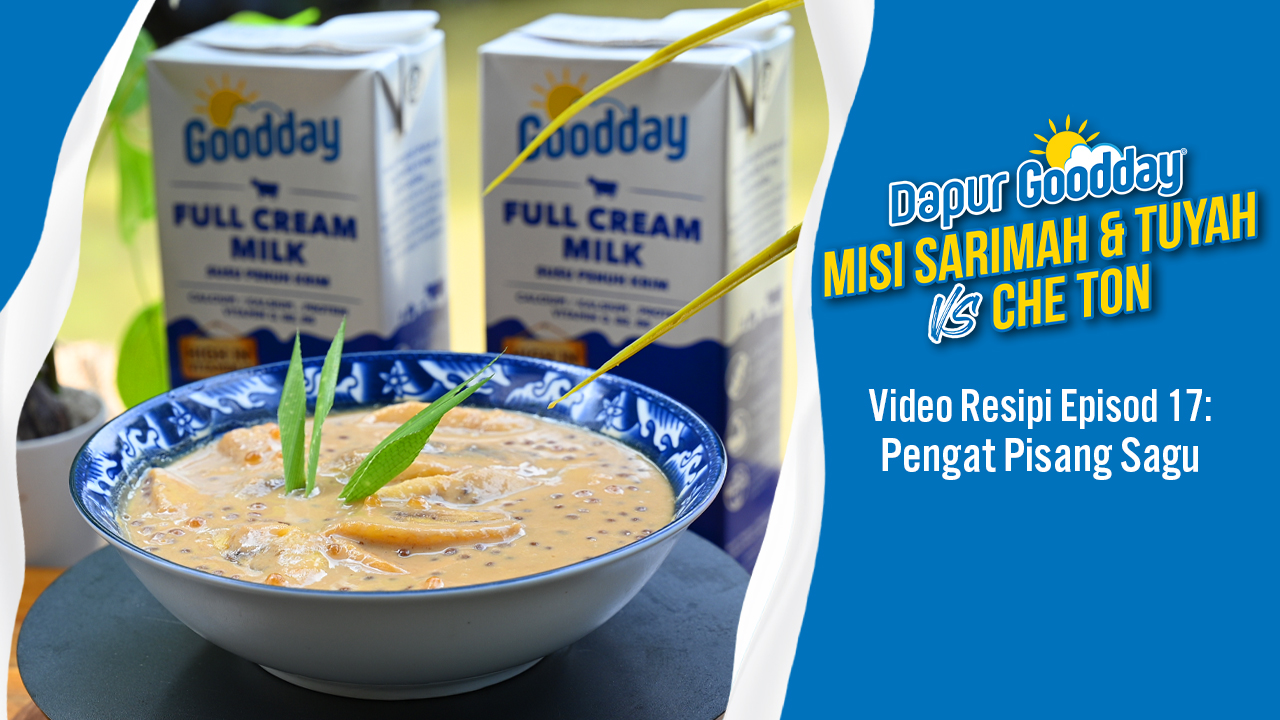 Pengat Pisang | Episod 17 - Dapur Goodday: Misi Sarimah & Tuyah VS Che Ton