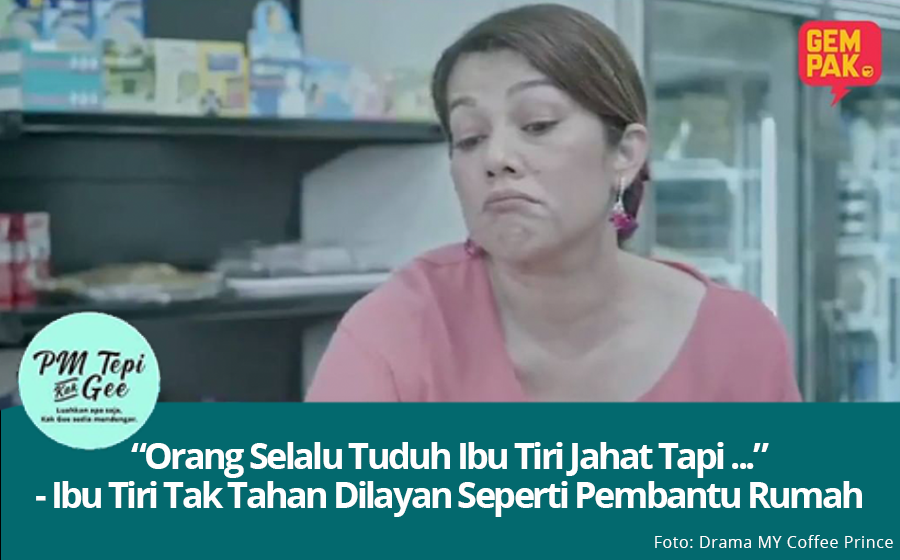 #PMTepiKakGee: “Orang Selalu Tuduh Ibu Tiri Jahat Tapi…” - Ibu Tiri