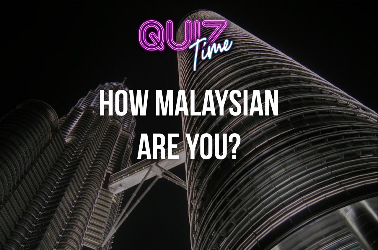 Take This Quiz To Find Out How Malaysian Are You